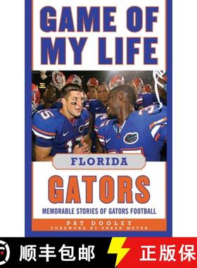 【3-4周达】Game of My Life: Florida Gators: Memorable Stories of Gators Football [9781613210093]