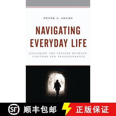 【3-4周达】Navigating Everyday Life : Exploring the Tension between Finitude and Transcendence [9781498544542]