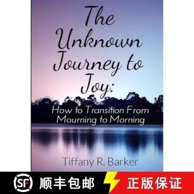 【3-4周达】The Unknown Journey to Joy: How to Transition From Mourning to Morning [9781329584792]