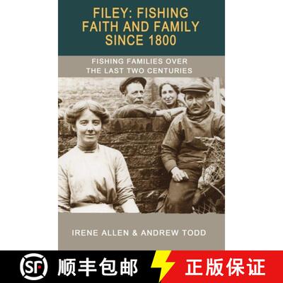 【3-4周达】Filey: Fishing, Faith and Family Since 1800: Fishing Families Over the Last Two Centuries [9781906259648]