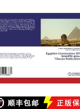 预订 Egyptian Conservators 2013 Scientific group Chosen Publications [9783659968280]