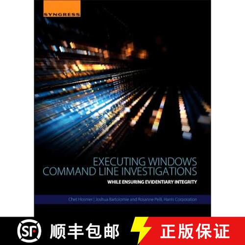 【3-4周达】Executing Windows Command Line Investigations: While Ensuring Evidentiary Integrity [9780128092682]
