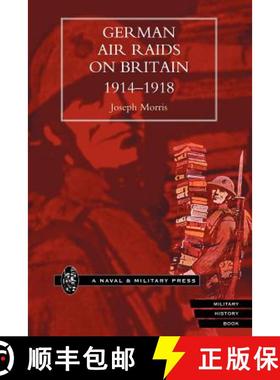 【3-4周达】German Air Raids on Great Britain 1914-1918 [9781843421498]