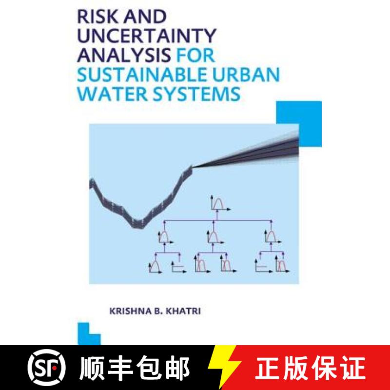 【3-4周达】Risk and Uncertainty Analysis for Sustainable Urban Water Systems: Unesco-Ihe PhD Thesis [9781138000964]