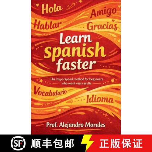 【3-4周达】Learn Spanish Faster: The Hyperspeed Method for Beginners Who Want Real Results [9798903298945]