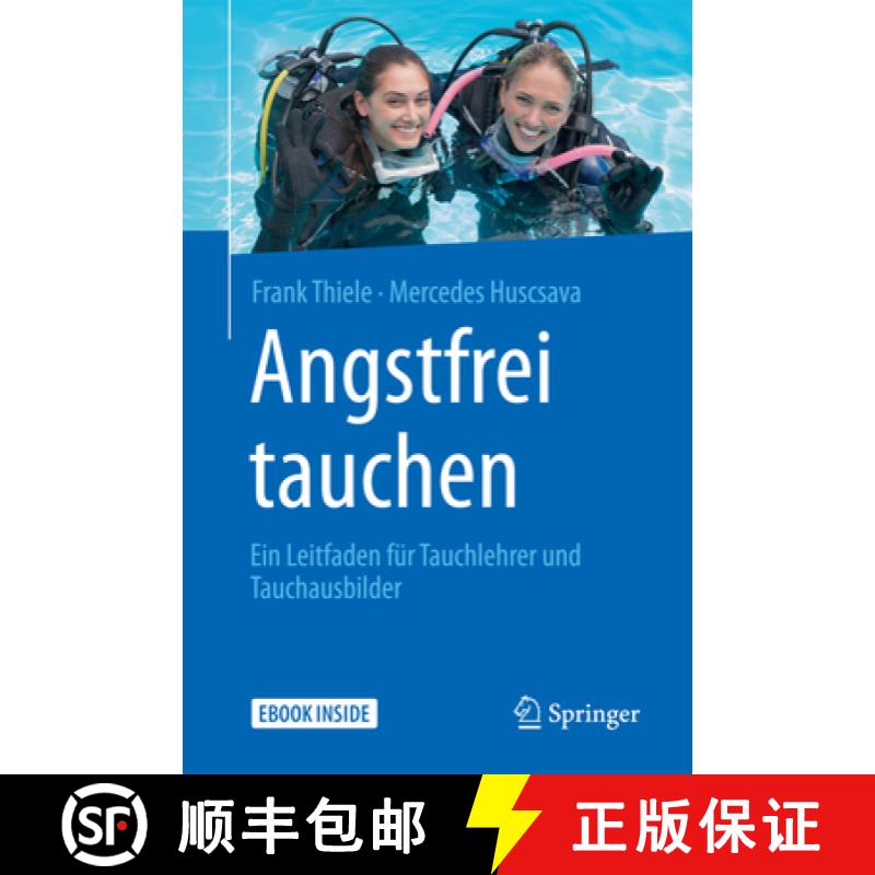 【3-4周达】Angstfrei Tauchen : Ein Leitfaden Für Tauchlehrer Und Tauchausbilder [9783662559154]