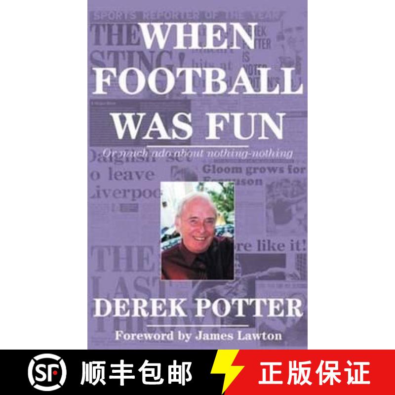 【3-4周达】When Football Was Fun: or much ado about nothing-nothing [9781901746686]
