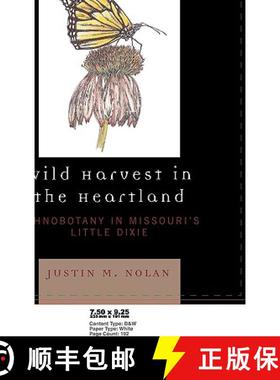 预订 Wild Harvest in the Heartland : Ethnobotany in Missouri's Little Dixie [9780761836537]