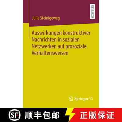 【3-4周达】Auswirkungen konstruktiver Nachrichten in sozialen Netzwerken auf prosoziale Verhaltenswei... [9783658420727]