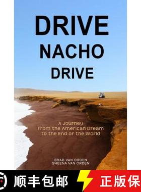 预订 Drive Nacho Drive: A Journey from the American Dream to the End of the World [9780989766500]