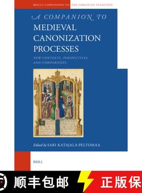 预订 A Companion to Medieval Canonization Processes: New Contexts, Perspectives, and Comparisons [9789004516298]