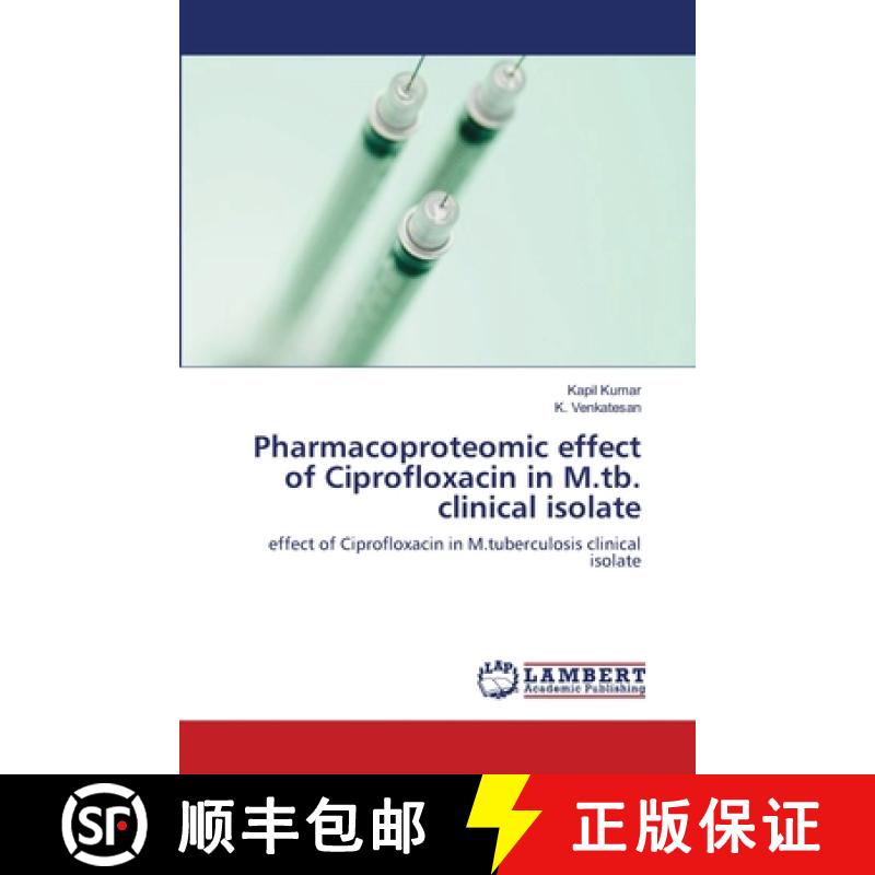 预订 Pharmacoproteomic effect of Ciprofloxacin  in  M.tb. clinical isolate [9783659126031]