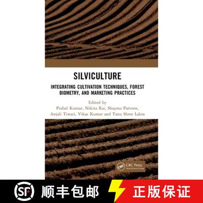 【3-4周达】精装 Silviculture: Integrating Cultivation Techniques, Forest Biometry, and Marketing Prac... [9781041205609]