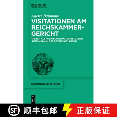 【3-4周达】精装 Visitationen am Reichskammergericht – Speyer als politischer und juristischer Aktion... [9783110571165]