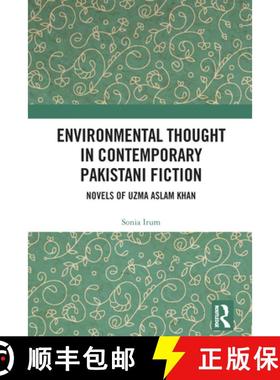 【3-4周达】Environmental Thought in Contemporary Pakistani Fiction: Novels of Uzma Aslam Khan [9781032266008]