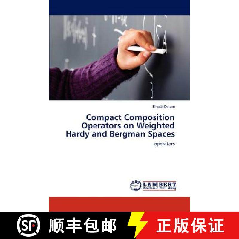 预订 Compact Composition Operators on Weighted Hardy and Bergman Spaces [9783846527412]