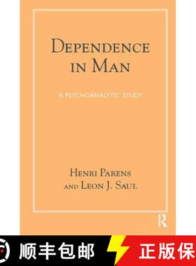 【3-4周达】Dependence in Man: A Psychoanalytic Study [9781782201595]