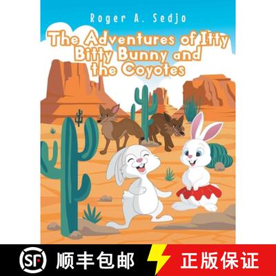 【3-4周达】The Adventures of Itty Bitty Bunny and the Coyotes [9781637107232]