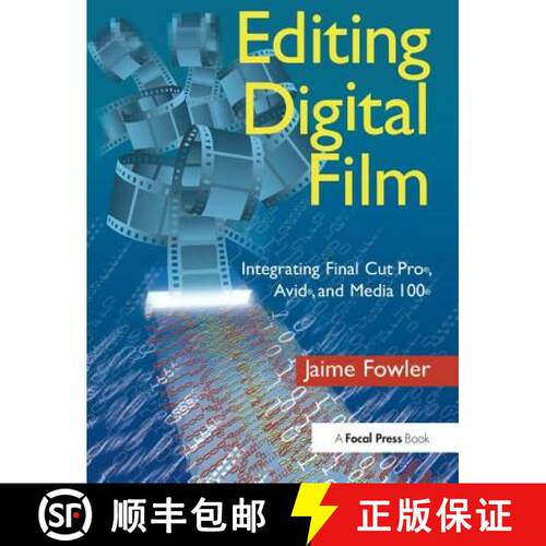 【3-4周达】精装 Editing Digital Film: Integrating Final Cut Pro, Avid, and Media 100 [9781138177130]