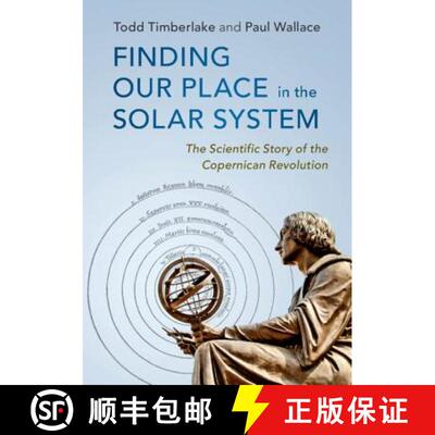 【3-4周达】精装 Finding Our Place in the Solar System: The Scientific Story of the Copernican Revolution [9781107182295]