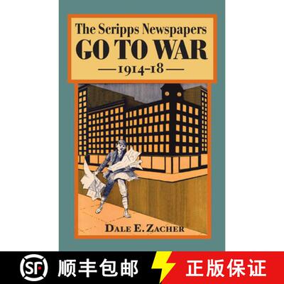 【3-4周达】精装 The Scripps Newspapers Go to War, 1914–18 [9780252031588]