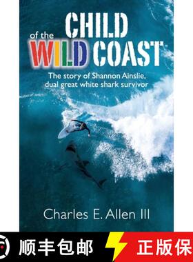 预订 Child of the Wild Coast: The story of Shannon Ainslie, dual great white shark attack survivor [9781956365191]
