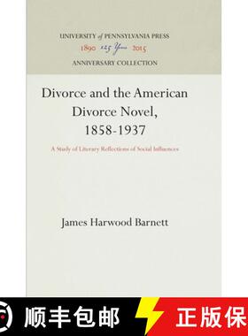 【3-4周达】Divorce and the American Divorce Novel, 1858-1937 : A Study of Literary Reflections of Soc... [9781512810080]