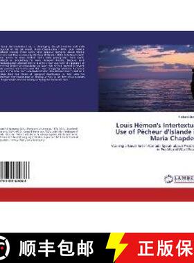 预订 Louis Hémon's Intertextual Use of Pêcheur d'Islande in Maria Chapdela [9783659809286]