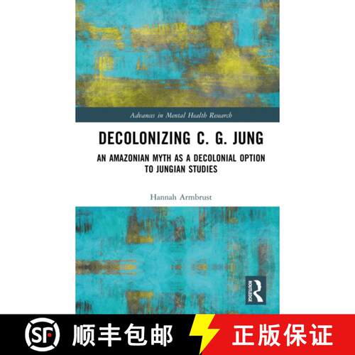 【3-4周达】精装 Decolonizing C. G. Jung: An Amazonian Myth as a Decolonial Option to Jungian Studies [9781032648088]