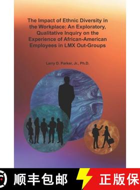 预订 The Impact of Ethnic Diversity in the Workplace: An Exploratory, Qualitative Inquiry on the Expe... [9781948149143]