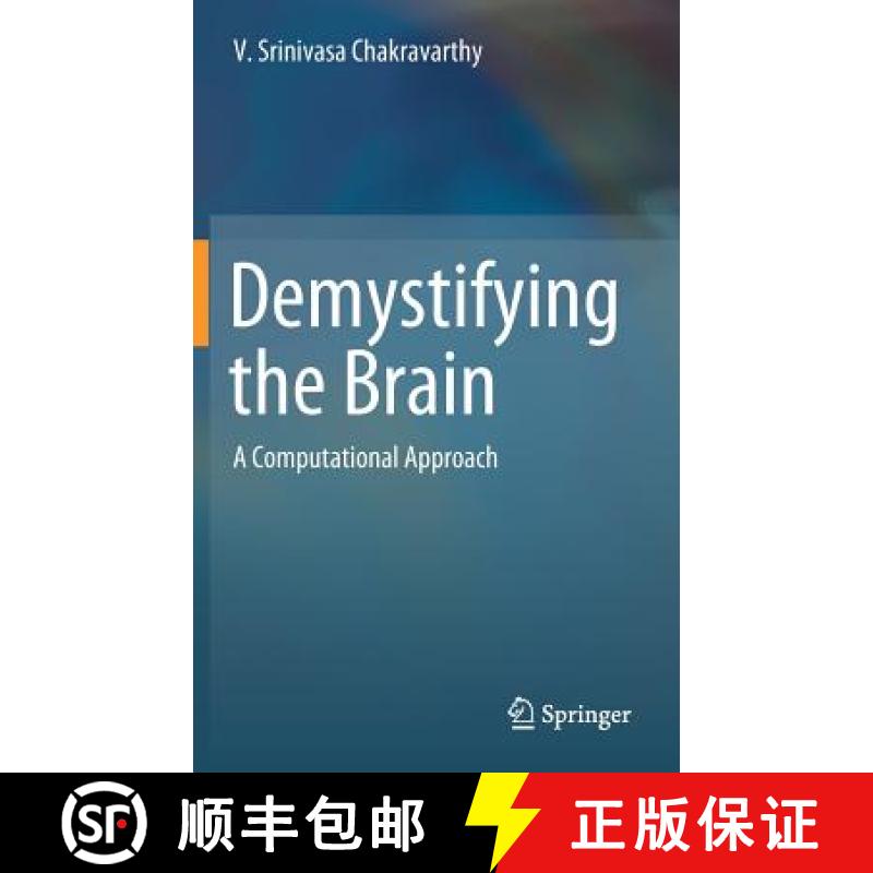 【3-4周达】Demystifying the Brain : A Computational Approach [9789811333194]
