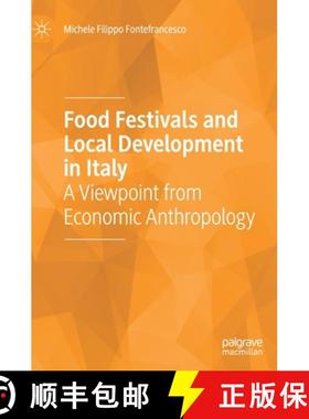 【3-4周达】Food Festivals and Local Development in Italy : A Viewpoint from Economic Anthropology [9783030533205]