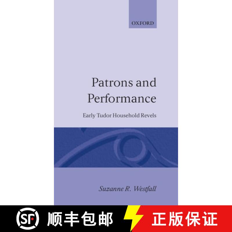 【3-4周达】Patrons and Performance: Early Tudor Household Revels [9780198128809]