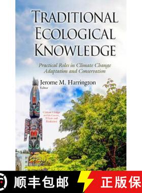【3-4周达】Traditional Ecological Knowledge: Practical Roles in Climate Change Adaptation and Conserv... [9781634823487]