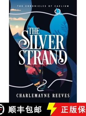预订 The Silver Strand (The Chronicles of Caelium Book 2) [9798991743648]