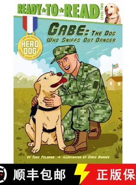 【3-4周达】Gabe: The Dog Who Sniffs Out Danger (Ready-to-Read Level 2) [9781481422376]