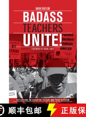 【3-4周达】Badass Teachers Unite!: Reflections on Education, History, and Youth Activism [9781608463619]