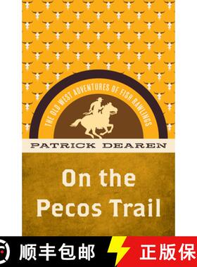 【3-4周达】On the Pecos Trail : The Old West Adventures of Fish Rawlings [9781493069538]