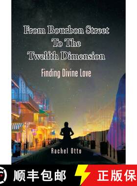 【3-4周达】精装 From Bourbon Street to the Twelfth Dimension: Finding Divine Love [9798765248140]