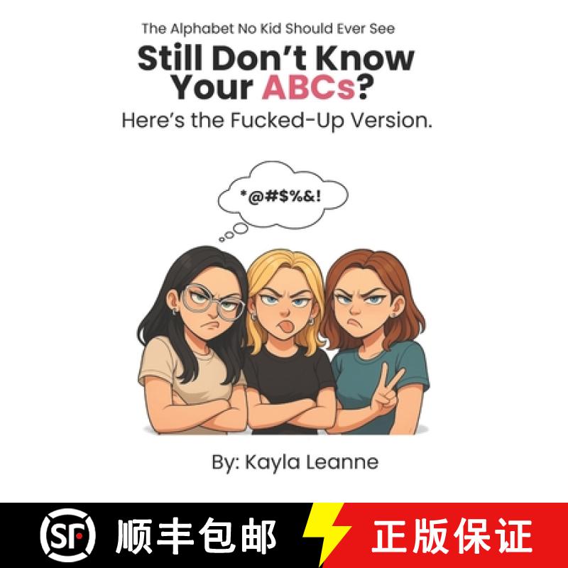 【3-4周达】Still Don't Know Your ABCs? Here's the Fucked-Up Version.: The Alphabet No Kid Should Ever... [9781069892324]图片
