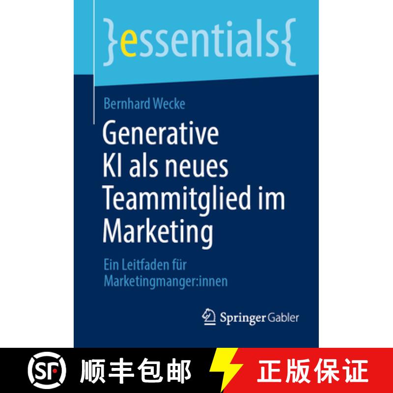 【3-4周达】Generative KI ALS Neues Teammitglied Im Marketing: Ein Leitfaden Für Marketingmanger: Innen [9783658441784]