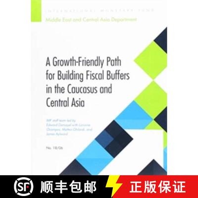 【3-4周达】A Growth-Friendly Path for Building Fiscal Buffers in the Caucuses and Central Asia [9781484337165]