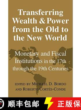【3-4周达】Transferring Wealth and Power from the Old to the New World: Monetary and Fiscal Instituti... [9780521027274]