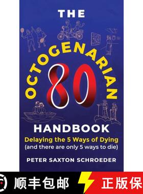 预订 The Octogenarian Handbook: Delaying the 5 Ways of Dying [9781954094604]