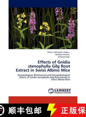 预订 Effects of Gnidia stenophylla Gilg Root Extract in Swiss Albino Mice [9783848491940]