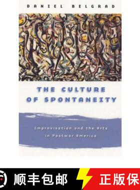 预订 The Culture of Spontaneity: Improvisation and the Arts in Postwar America [9780226041902]