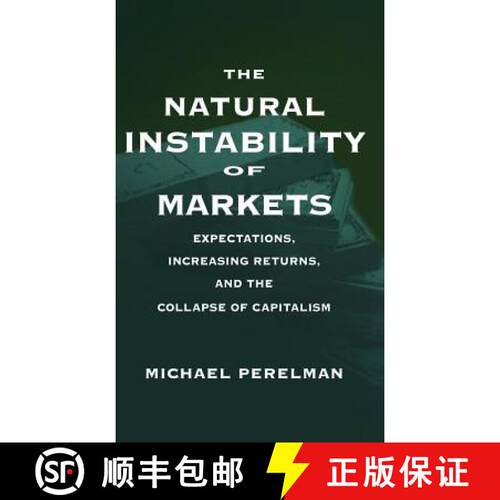 【3-4周达】精装 The Natural Instability of Markets: Expectations, Increasing Returns, and the Collaps... [9780312221218]