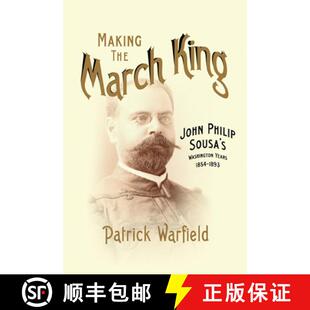 Years 4周达 March the John Washington 1854 Making Sousa Philip 9780252037795 1893 King