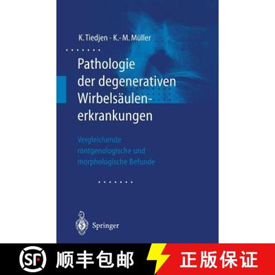 【3-4周达】Pathologie der degenerativen Wirbelsäulenerkrankungen: Vergleichende röntgenologische un... [9783540677741]