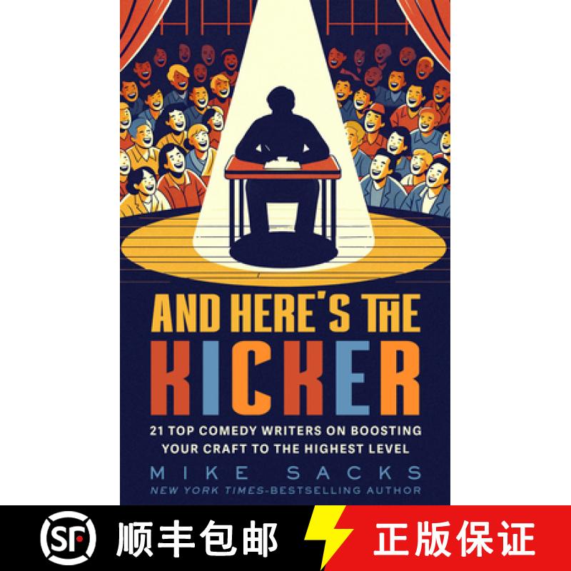 【3-4周达】And Here's the Kicker: 21 Top Comedy Writers on Boosting Your Craft to the Highest Level [9781504090544]